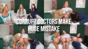 Corrupt Doctors Make Huge Mistake