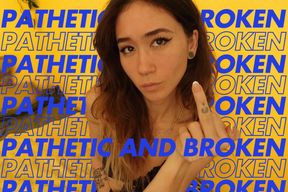 Pathetic And Broken
