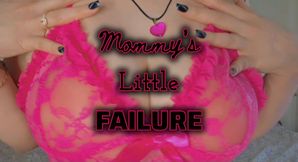 Mommy’s Little Failure (Tits)
