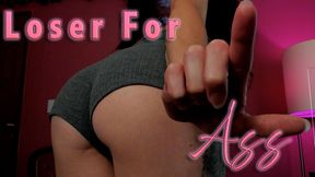 Loser For Ass