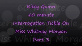 Kitty Quinn Tickle Interrogation on Miss Whitney Morgan Pt3 - wmv