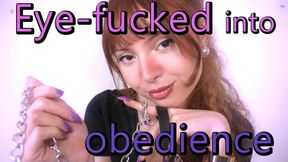 Eye-Fucked into Obedience