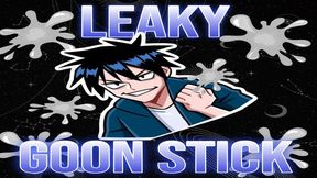 Leaky Goon Stick