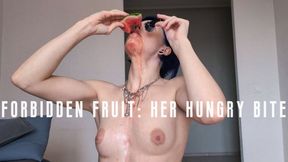 Forbidden Fruit: Her Hungry Bite