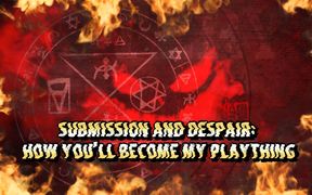 Submission and Despair: How You’ll Become My Plaything