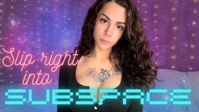 Slip Right Into Subspace