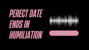 Perfect Date Ends In Humiliation JOI (AUDIO MP4)