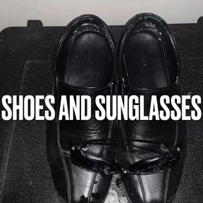 Shoes and Shades