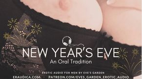 New Year&#039;s Eve: An Oral Tradition Erotic Audio for Men Blowjob Pussy Licking by Eve&#039;s Garden