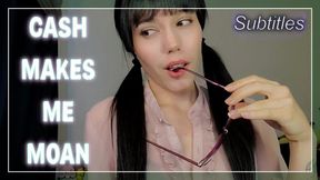 Cash Makes Me Moan (Subtitles)