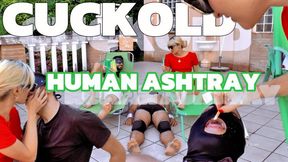 REAL CUCKOLD: CUCKOLD HUMAN ASHTRAY