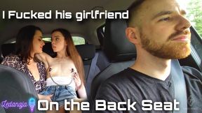 I fucked his girlfriend on the back seat of his car