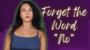 Forget The Word No