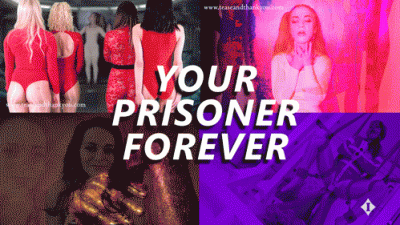 Your Prisoner- Forever