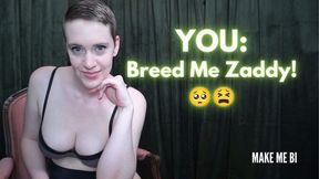 You: Breed Me Zaddy!