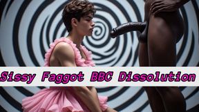 Sissy Faggot BBC Dissolution