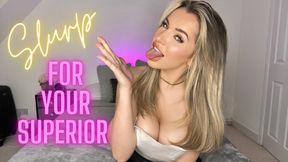 Slurp For Your Superior