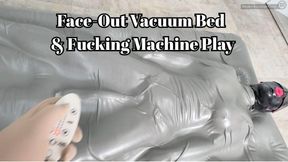 Face-Out Vacuum Bed & Fucking Machine Play
