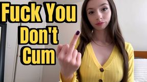 Fuck You, Don't Cum WMV