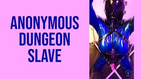 Anonymous Dungeon Slave