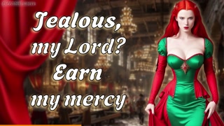 Jealous, my Lord? Earn my mercy || NSFW Audio / Historic RP [F4M]