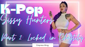 K-Pop Sissy Hunters, Part 2: Locked in Chastity