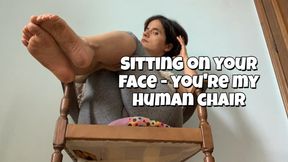 Sitting on your face - you're my human chair