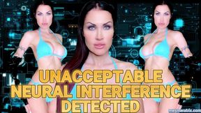 UNACCEPTABLE NEURAL INTERFERENCE DETECTED
