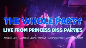 The Whole Party - Live from Princess Diss Parties