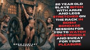 20 year old Slave bitch with arms and legs stretched on the rack in bdsm bondage session for you to watch her struggle and sweat for your pleasure