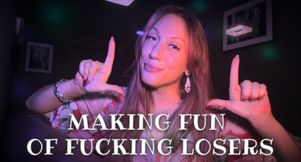 Making Fun Of Fucking Losers