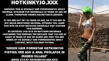 Green hair pornstar Hotkinkyjo fisting her ass &amp_ anal prolapse in ruined village