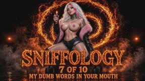Sniffology 7-10: My Dumb Words In Your Mouth