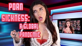 PORN SICKNESS: A GLOBAL PANDEMIC