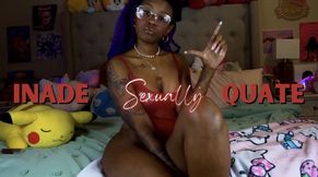 Sexually Inadequate.