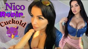 Nico Robin Cosplay From One Piece Cheating You As Her Cuckold In The Trip Cum In Mouth
