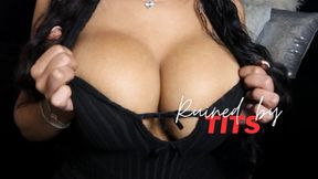 Ruined by Tits