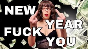 New Year FUCK YOU - Sara Desire XO - Findom femdom