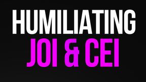 Humiliating JOI &amp; CEI
