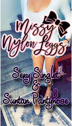 MissyNylonLeggs - Sexy Singlet &amp; High Heels pt. 2
