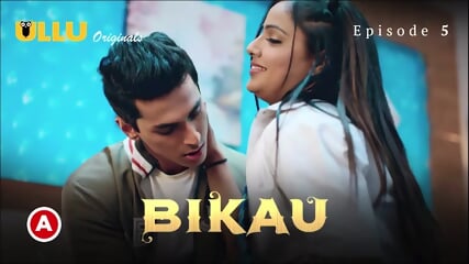 Bikau Episode 5 Web Series 18+