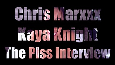 Kaya Knight: The Piss Interview