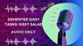 Demented Sissy Tasks: Sissy Salad AUDIO ONLY