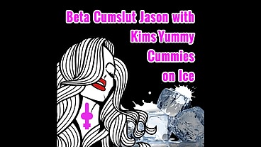 Beta Cumslut Jason with Kims Yummy Cummies on by Goddess Lana
