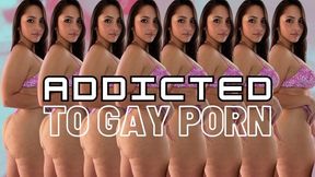 Addicted to Gay Porn
