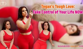 Tegan Trex - Tegan's Tough Love: Take Control of Your Life Now!