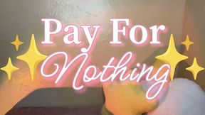 Pay For Nothing