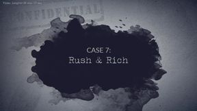 Case 7: Rush & Rich