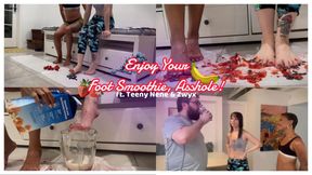 Enjoy Your Foot Smoothie, Asshole! ft Teeny Nene & Zwyx