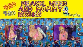 Peach, Weed and Mommy Issues